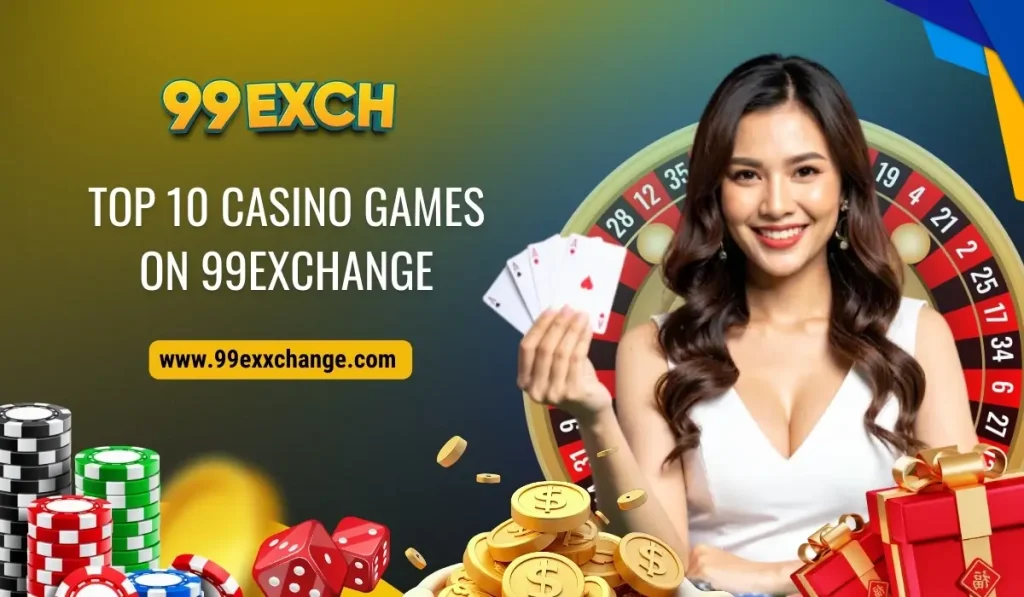 Top 10 Casino Games on 99Exchange
