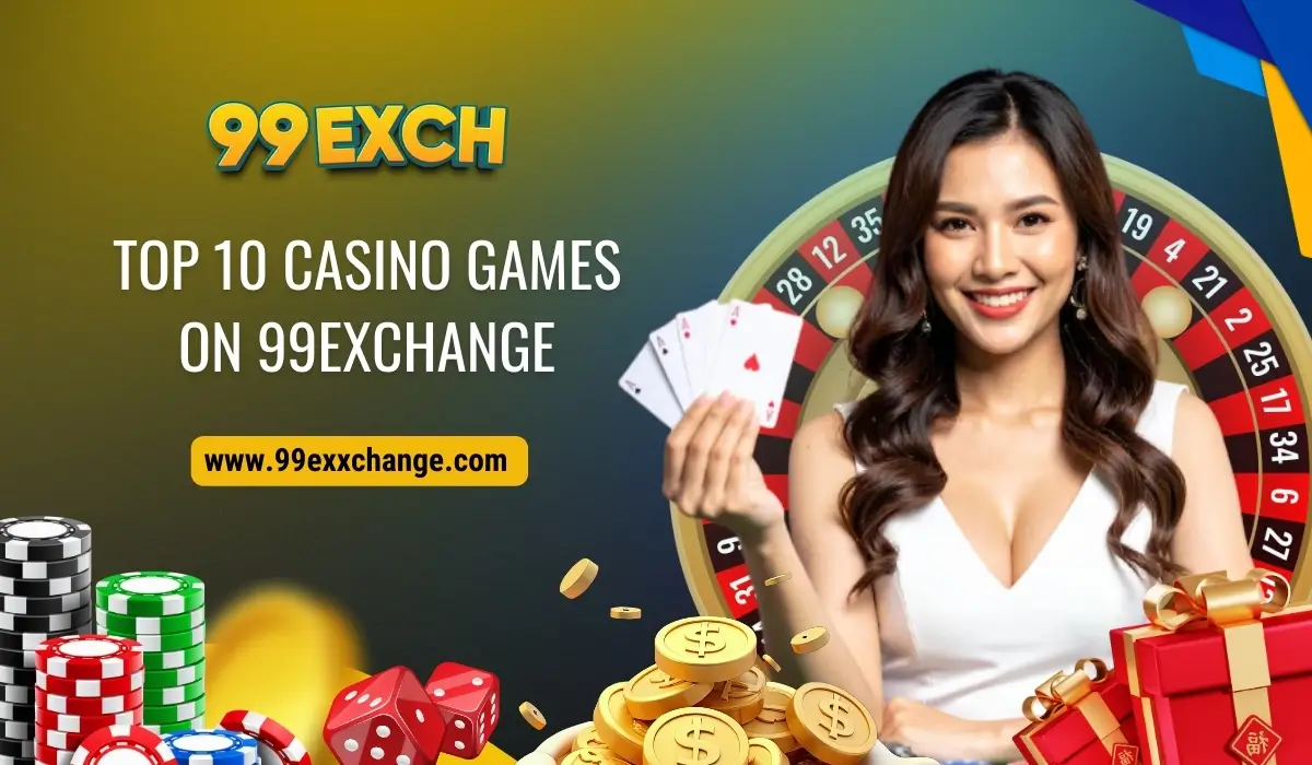 Top 10 Casino Games on 99Exchange